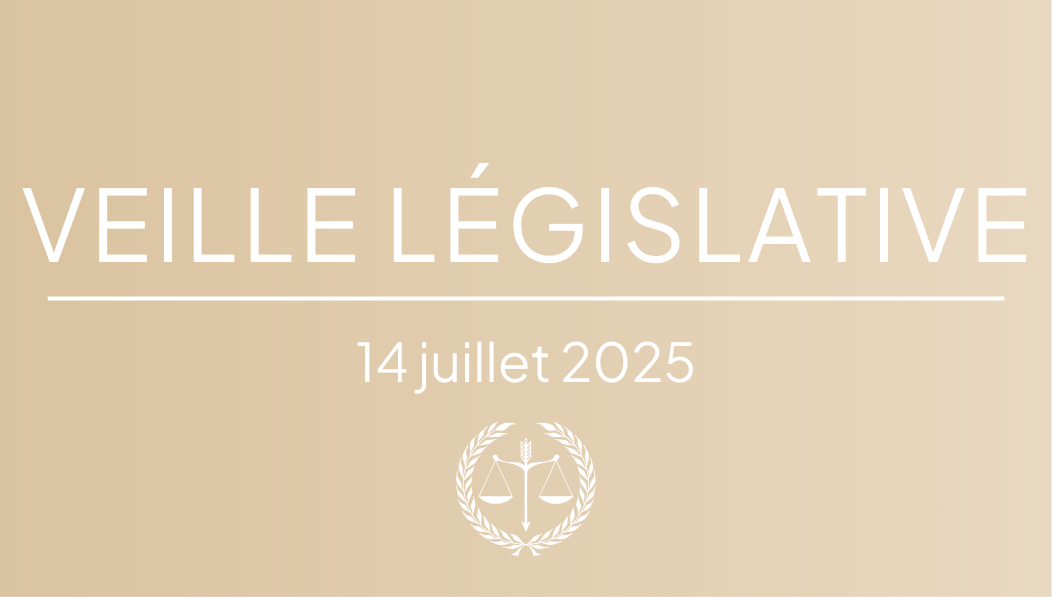 Veille législative du 14 juillet 2025