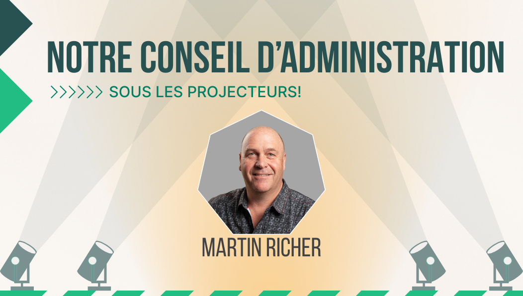[MEMBRE DU C.A.] Martin Richer : Un leader syndical prêt à propulser l’innovation